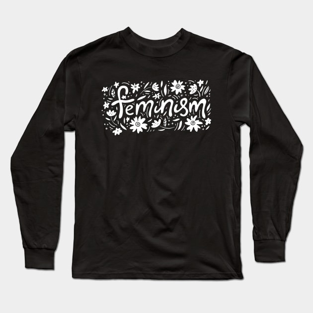 Feminism Floral Quote - Girly Inspiration Quotes Long Sleeve T-Shirt by Squeak Art